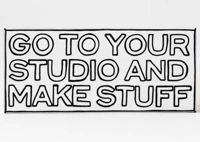 go to your studio and make stuff
